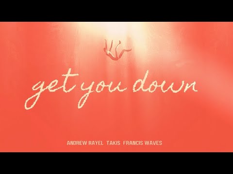 Andrew Rayel & Takis - Get You Down feat. Francis Waves [Ultra Records]