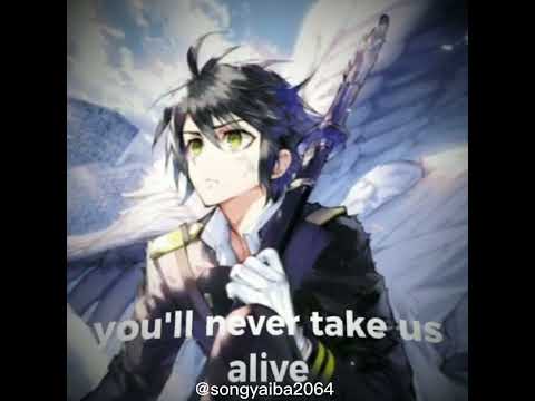 You'll Never Take Us Alive - MikaYuu - Seraph of The End