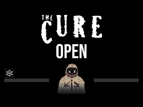 The Cure • Open (CC) (Upgraded Video) 🎤 [Karaoke] [Instrumental]