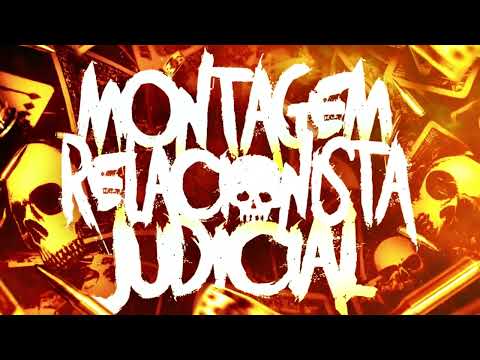 MONTAGEM RELACIONISTA JUDICIAL - DJ Raulipues, DJ SILVER ZN, MC BM OFICIAL