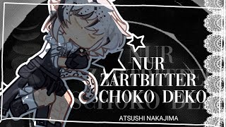 “  Bitter Choco Decoration “    ..  ✦    Atsushi Nakajima  !!