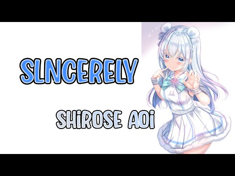 Slncerely - Shirose Aoi (白瀬あおい)