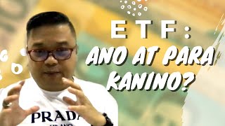 Exchange-Traded Fund (ETF): Ano at para kanino?