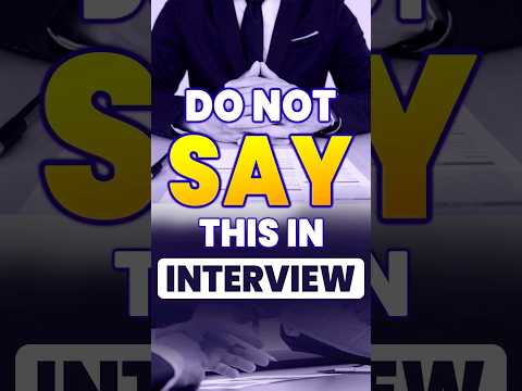 🚨 3 things you should never say in an Interview | Never Say This in Interview | Avoid These Mistakes