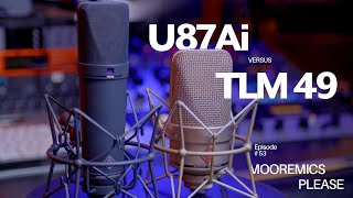 Neumann U87Ai vs TLM49 | MMP Ep. 53