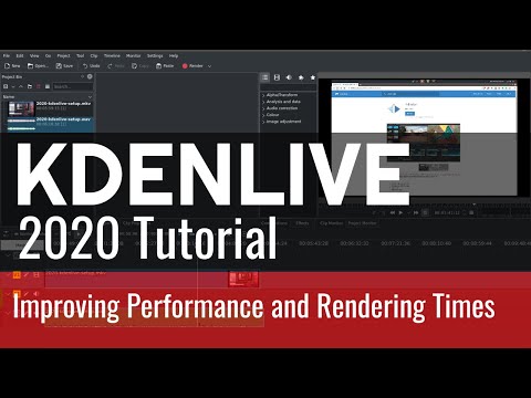 10 - Improving Performance and Rendering Times - Kdenlive 2020 Tutorial