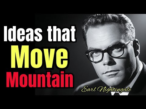 Ideas That Move Mountains: Finding Purpose in a World of Apathy | Earl Nightingale