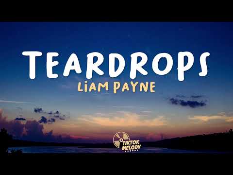 Liam Payne - Teardrops (Lyrics)