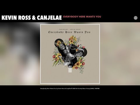 Kevin Ross & Canjelae - Everybody Here Wants You (Audio)