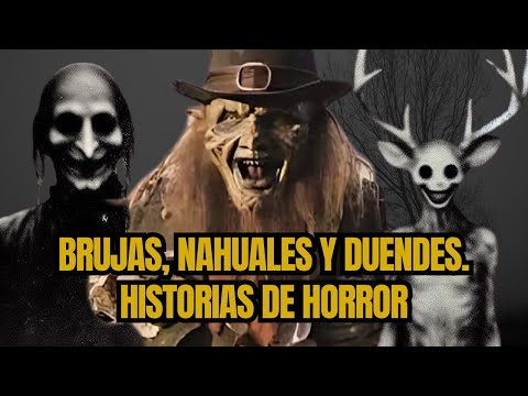 Historias de Nahuales, Brujas y Duendes.