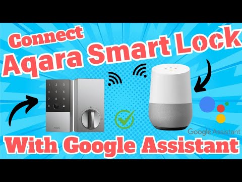 How to connect Aqara Smart Lock to Google Assistant | Works For All Aqara Smart Lock Models |