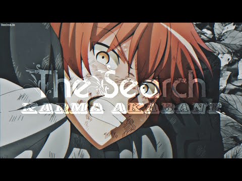 The Search || AMV || Karma Akabane [10K special 💕]