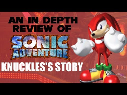 An In Depth Review Of Sonic Adventure - Knuckles's Story