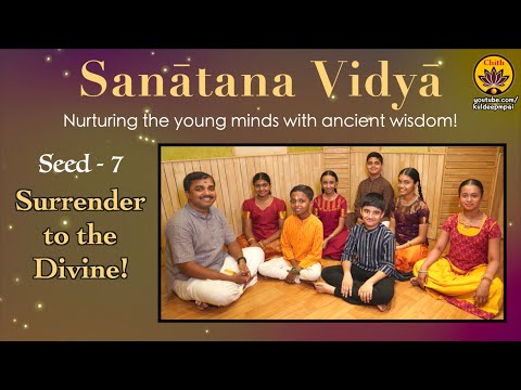 07 - Sanatana Vidya | Surrender to the Divine | Vande Guru Paramparaam