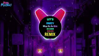 Let's Party 桂系迷幻男说唱 (迷幻旋律 DJ抖音版 2025) Nhạc Ke Ảo Giác China (Remix Tiktok) 迷幻节奏 - 泰缅佬产 (Dj葡萄仔) 桂N出品