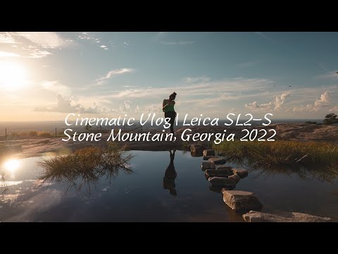 Stone Mountain, Georgia 2022 ｜Cinematic Vlog Shot on Leica SL2-S [Minute Monday｜蘿菈與喬伊的週一一分鐘 短片]