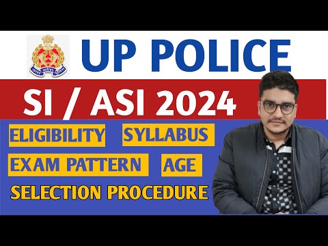 UP SI/ ASI New Vacancy 2024 | UP SI/ ASI Syllabus, Exam Pattern, Age, Eligibility, Selection Process