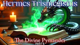 The Secrets of Hermes Trismegistus and the Dragon of Light!  Part  6