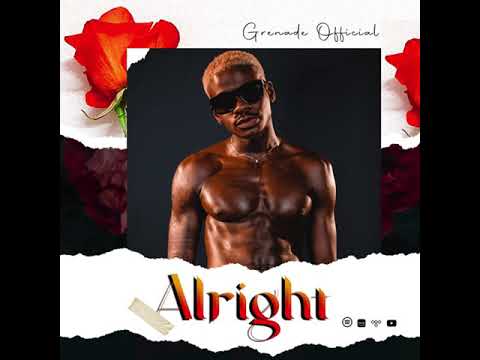 Grenade Official - Alright (Official Audio)