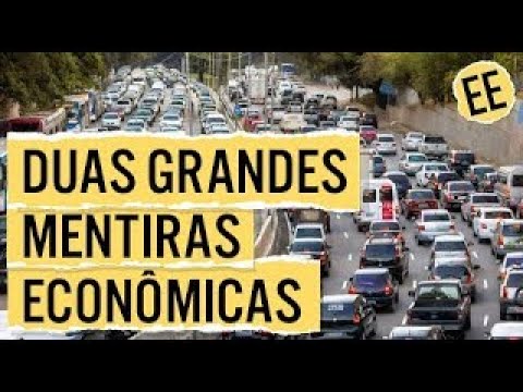 Duas Grandes Mentiras Econômicas Nas Quais Você Ainda Acredita ｜ Economia Explicada