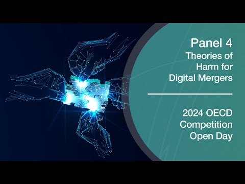 2024 OECD Competition Open Day – Panel 4. Theories of Harm for Digital Mergers