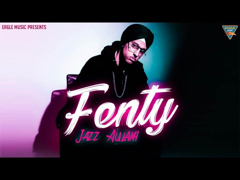 FENTY | Jazz Aulakh | Inderjit Dhadhi | Meet | Latest Punjabi Song 2019 | Eagle Music