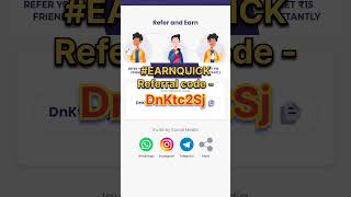 EarnQuick referral code | EarnQuick refer code | EarnQuick refer and earn | EarnQuick app refer code