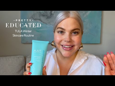 TULA Winter Skincare Routine | PRETTY EDUCATED