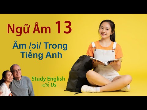 Study English - Ngữ Âm:  Âm /ɔi/ Trong Tiếng Anh