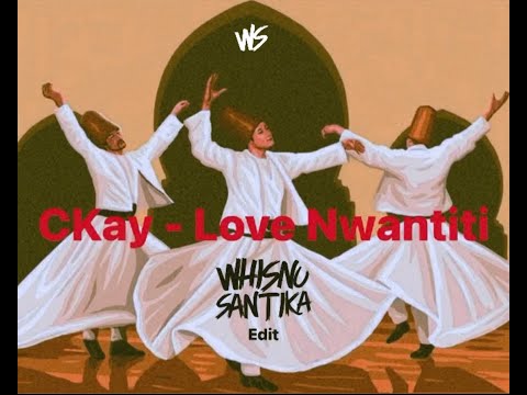 Ckay - Love Nwantiti (Whisnu Santika Edit)