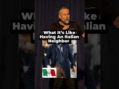 What’s Its Like Having An Italian Neighbor #Italian #standupcomedy