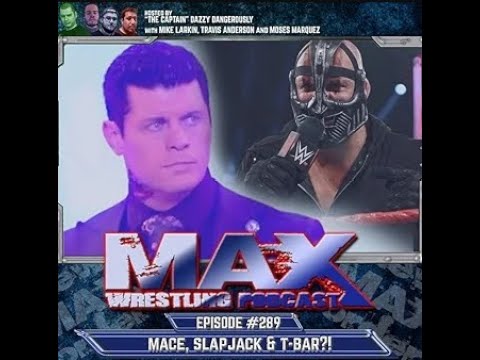 Max Wrestling Podcast- Mace, Slapjack & T Bar! #wwe. #aew. #codyrhodes. #romanreigns.