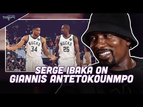 NBA STAR Serge Ibaka on Giannis Antetokounmpo on-and-off the court