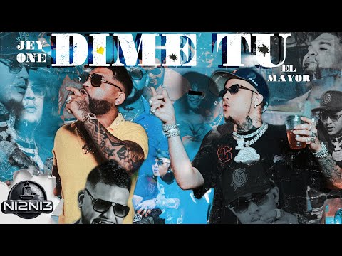 Jey One x El Mayor Clasico - Dime Tu (Video Oficial)