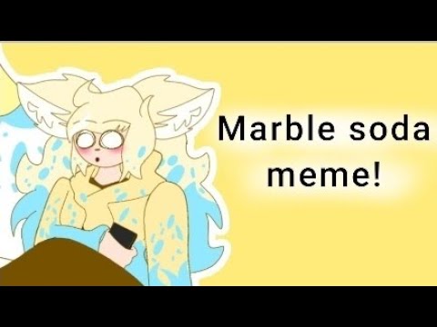 Marble soda Meme! flipaclip