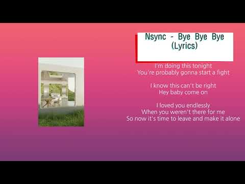 Nsync 엔싱크 - Bye Bye Bye (노래가사)