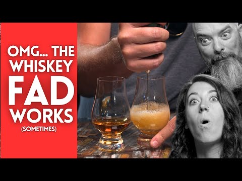 Is "FLUFFING" whiskey a FAD or FOR REAL???