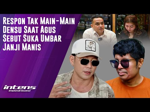 Respon Densu Saat Agus Sebut Suka Umbar Janji Manis | Intens Investigasi | Eps 4726