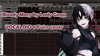 【Fuiro】Bloody Mary【VOCALOID6】