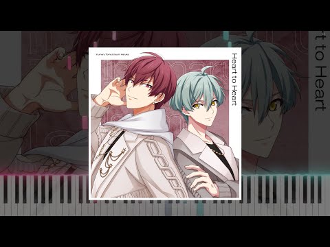 アイナナ - Heart to Heart (short ver.) / 狗丸トウマ ‧ 亥清悠【ピアノ】