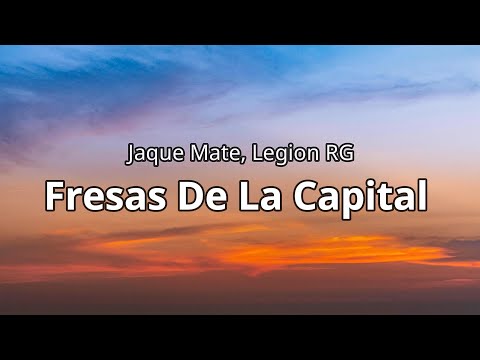 Jaque Mate, Legion RG - Fresas De La Capital (Letra/Lyrics)