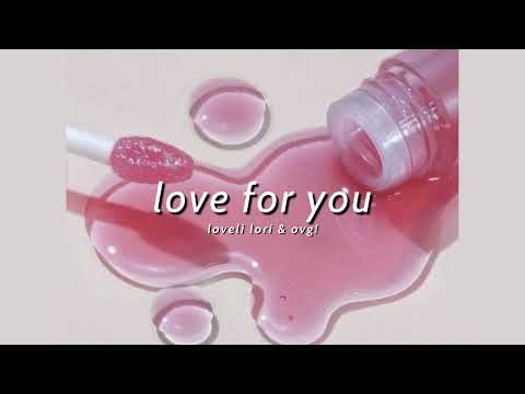 Vietsub | Love For You - loveli lori & ovg! | Lyrics Video