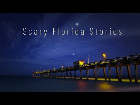 3 True Scary Florida Stories