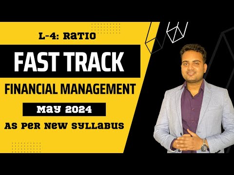 Ca Inter Financial management Fastrack Batch for May 2024 Attempt| Lecture 4| Ratio