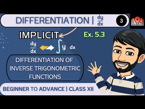 Implicit Differentiation |  Derivatives Of Inverse Trigonometric Function | Ex 5.3 Class 12 Math