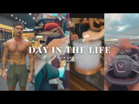 DAY IN THE LIFE: Back Day and Cigars