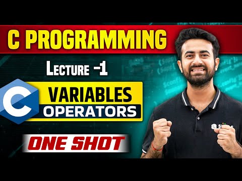 Basics of C in One Shot | Variables | Operators | Lecture 1 | C Programming For Beginners