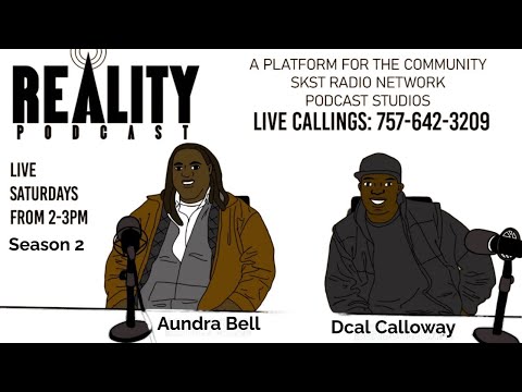 SKSR Radio Network -Reality Podcast with Aundra Bell and Dcal Calloway