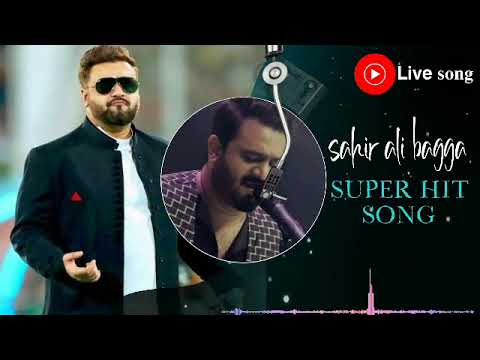 SAHIR ALI BAGGA SUPER HIT SONG heart❤️ touch only on live song