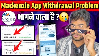 Mackenzie App Real Or Fake | mackenzie app real or fake | mackenzie earning app withdrawal problem